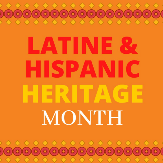 Latine and Hispanic Heritage Celebration