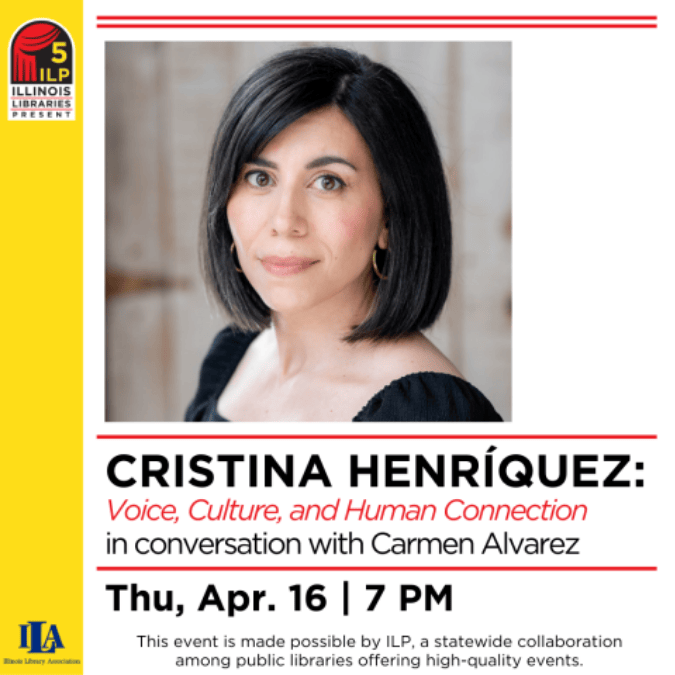 Illinois Libraries Present: Cristina Henríquez: Voice, Culture, and Human Connection